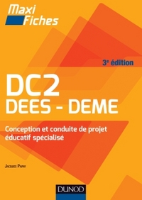 Maxi Fiches. DC2 Conception et conduite de projet éducatif spécialisé - 3e éd. - DEES-DEME