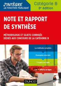 Note et rapport de synthèse - Méthodologie et sujets corrigés dédiés aux concours de la Catégorie B