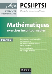 MATHEMATIQUES EXERCICES INCONTOURNABLES PCSI-PTSI - 2E ED.