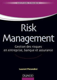 Risk Management - Gestion des risques en entreprise, banque et assurance