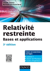 RELATIVITE RESTREINTE - BASES ET APPLICATIONS - 3E ED. - COURS ET EXERCICES CORRIGES