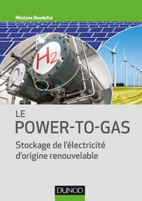 LE POWER-TO-GAS - STOCKAGE DE L'ELECTRICITE D'ORIGINE RENOUVELABLE