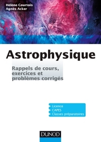 Astrophysique - Rappels de cours, exercices et problèmes corrigés
