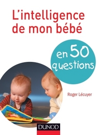 L'intelligence de mon bébé en 50 questions