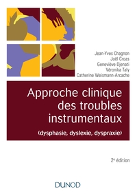 Approche clinique des troubles instrumentaux (dysphasie, dyslexie, dyspraxie) - 2e éd.