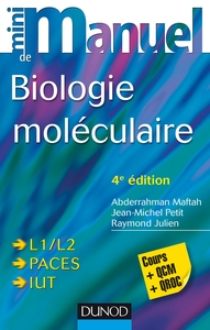 MINI MANUEL DE BIOLOGIE MOLECULAIRE - 4E ED. - COURS + QCM + QROC