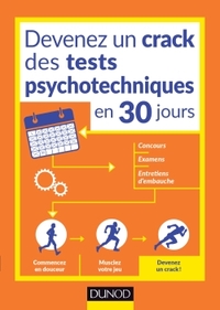 DEVENEZ UN CRACK DES TESTS PSYCHOTECHNIQUES EN 30 JOURS - POUR VOS CONCOURS, EXAMENS, TESTS DE RECRU