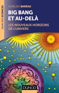 Big Bang et au-delà - 2 éd. - Les nouveaux horizons de l'Univers