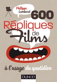 600 REPLIQUES DE FILMS A L'USAGE DU QUOTIDIEN