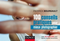 100 conseils pratiques pour mieux photographier - 2e éd. - avec 20 fiches SOS