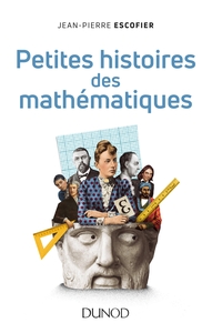 PETITES HISTOIRES DES MATHEMATIQUES - 2ED.