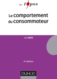 LE COMPORTEMENT DU CONSOMMATEUR - 4E ED.