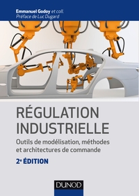 Régulation industrielle - 2e éd.- Outils de modélisation, méthodes et architectures de commande