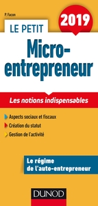 LE PETIT MICRO-ENTREPRENEUR 2019 - LES NOTIONS INDISPENSABLES