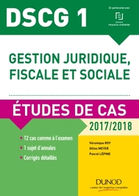 DSCG 1 - Gestion juridique, fiscale et sociale - 2017/2018- 8e éd. - Etudes de cas