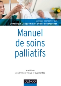 MANUEL DE SOINS PALLIATIFS - 4E EDITION - CLINIQUE, PSYCHOLOGIE, ETHIQUE