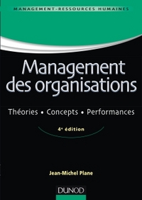 Management des organisations - 4e éd. - Théories, concepts, performances