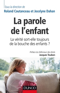 LA PAROLE DE L'ENFANT - LA VERITE SORT-ELLE TOUJOURS DE LA BOUCHE DES ENFANTS ?