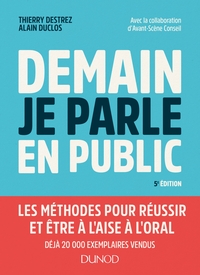 Demain je parle en public - 5e éd. - Les méthodes pour réussir et être à l'aise à l'oral