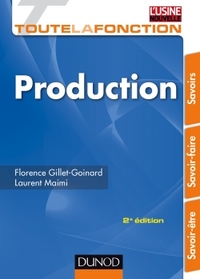 Toute la fonction production - 2ed. - Savoir-être, savoir-faire, savoirs