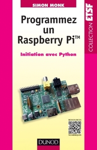 Programmez un Raspberry Pi - Initiation avec Python