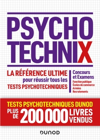 PSYCHOTECHNIX - LA REFERENCE ULTIME POUR REUSSIR LES TESTS PSYCHOTECHNIQUES - CONCOURS ET EXAMENS, F