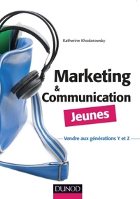 Marketing et communication Jeunes - Vendre aux générations Y et Z