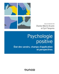 Psychologie positive - Etat des savoirs, champs d'application et perspectives