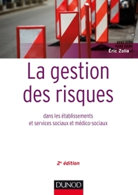 La gestion des risques dans les établissements et services sociaux et médico-sociaux - 2 éd.