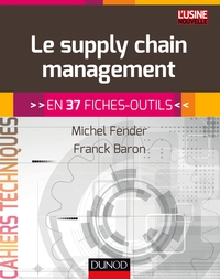 Le supply chain management - En 37 fiches-outils