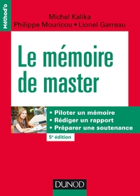 Le mémoire de master - 5e éd. - Piloter un mémoire, rédiger un rapport, préparer une soutenance