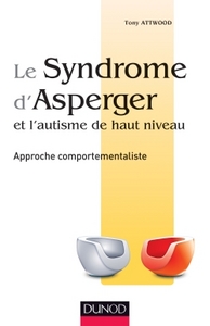 Le syndrome d'Asperger et l'autisme de haut niveau - Approche comportementaliste