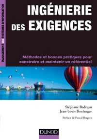 INGENIERIE DES EXIGENCES - METHODES ET BONNES PRATIQUES POUR CONSTRUIRE ET MAINTENIR UN REFERENTIE -