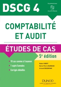 DSCG 4 - COMPTABILITE ET AUDIT - 5E ED. - ETUDES DE CAS