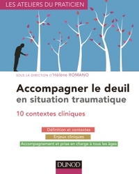 ACCOMPAGNER LE DEUIL EN SITUATION TRAUMATIQUE - 10 CONTEXTES CLINIQUES