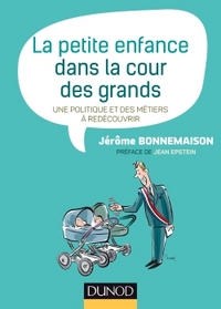 La petite enfance dans la cour des grands - Une politique et des métiers à redécouvrir