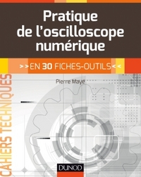Pratique de l'oscilloscope numérique - en 30 fiches-outils