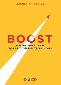 BOOST - FAITES DECOLLER VOTRE CONFIANCE EN VOUS
