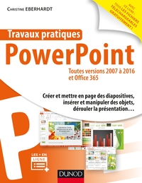 TRAVAUX PRATIQUES - POWERPOINT - TOUTES VERSIONS 2007 A 2016 ET OFFICE 365
