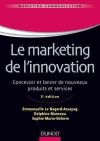 Le marketing de l'innovation - 3e édition - Labellisation FNEGE - 2016