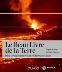 Le Beau Livre de la Terre - 2e ed. - De la formation du système solaire à nos jours