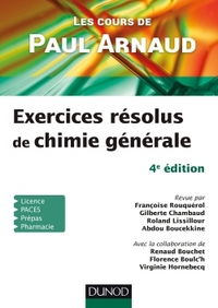 LES COURS DE PAUL ARNAUD - EXERCICES RESOLUS DE CHIMIE GENERALE - 4E ED.