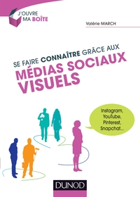 SE FAIRE CONNAITRE GRACE AUX MEDIAS SOCIAUX VISUELS - INSTAGRAM, YOUTUBE, PINTEREST, SNAPCHAT