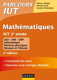 Mathématiques IUT 2e année - 2e éd. - L'essentiel du cours, exercices avec corrigés détaillés