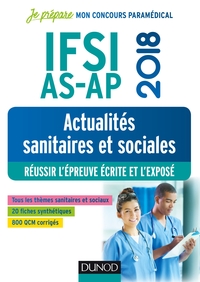 IFSI-AS-AP 2018 - Actualités sanitaires et sociales - Réussir l'épreuve écrite et l'exposé