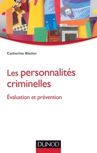 Les personnalités criminelles - Evaluation et prévention