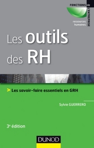 Les outils des RH - 3e éd. - Les savoir-faire essentiels en GRH