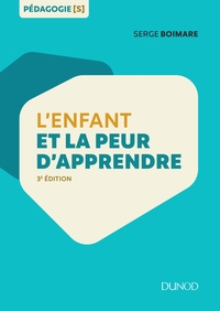 L'ENFANT ET LA PEUR D'APPRENDRE - 3E ED