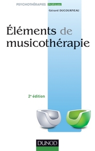 ELEMENTS DE MUSICOTHERAPIE 2E EDITION