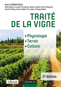 TRAITE DE LA VIGNE - 2E ED. - PHYSIOLOGIE, TERROIR, CULTURE